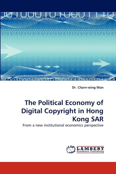 The Political Economy of Digital Copyright in Hong Kong Sar