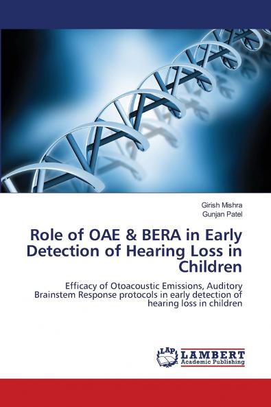 Role of OAE & BERA in Early Detection of Hearing Loss in Children