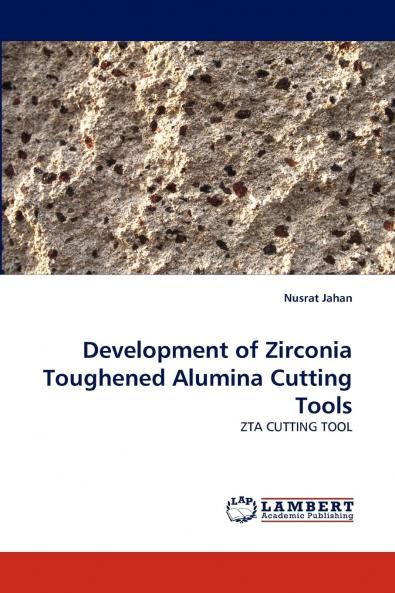 Development of Zirconia Toughened Alumina Cutting Tools