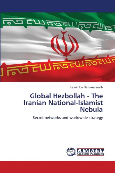Global Hezbollah - The Iranian National-Islamist Nebula
