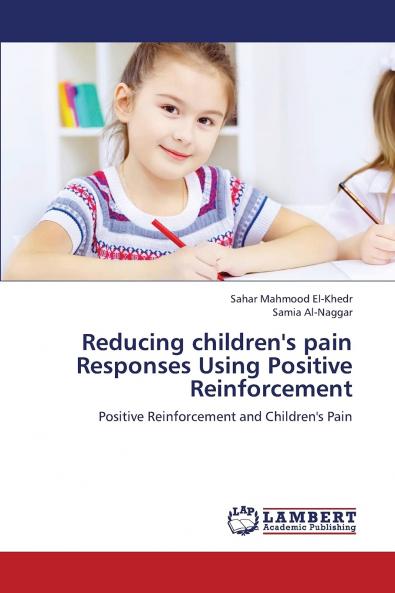 Reducing Children's Pain Responses Using Positive Reinforcement
