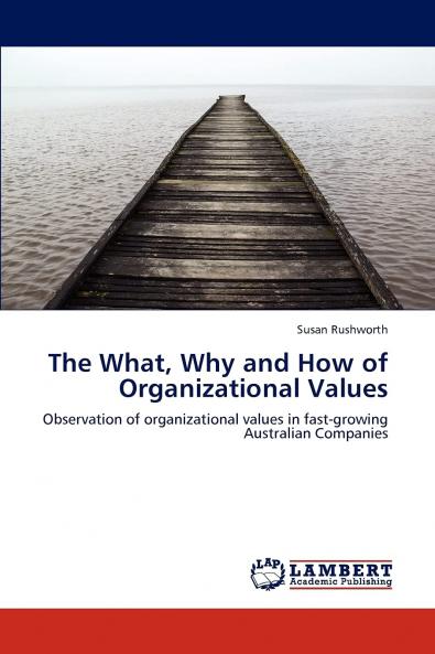 The What Why and How of Organizational Values