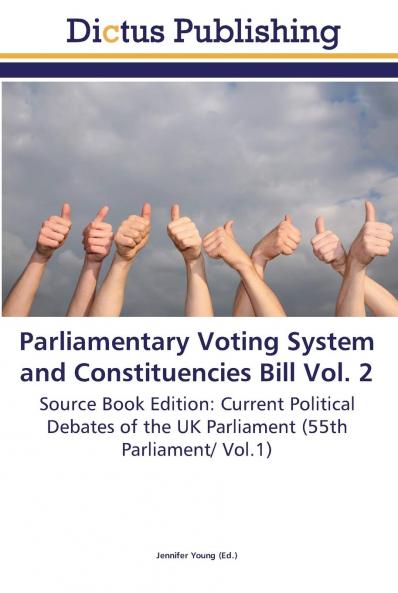 Parliamentary Voting System and Constituencies Bill Vol. 2