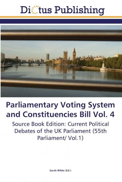 Parliamentary Voting System and Constituencies Bill Vol. 4
