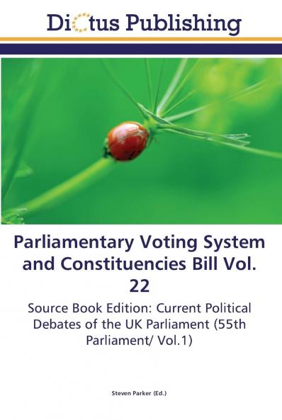 Parliamentary Voting System and Constituencies Bill Vol. 22