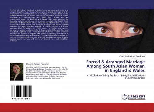 Forced & Arranged Marriage Among South Asian Women in England & Wales: Critically Examining the Social & Legal Ramifications of Criminalisation