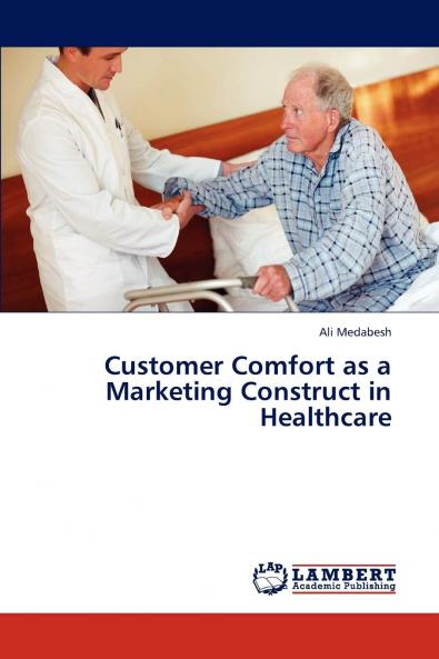 Customer Comfort as a Marketing Construct in Healthcare