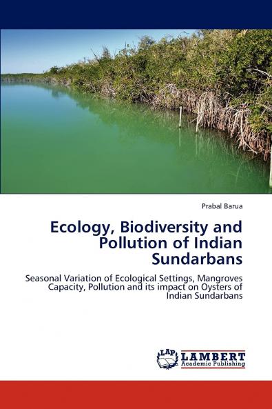 Ecology Biodiversity and Pollution of Indian Sundarbans