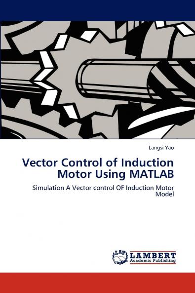 Vector Control of Induction Motor Using MATLAB