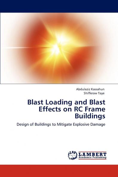 Blast Loading and Blast Effects on Rc Frame Buildings