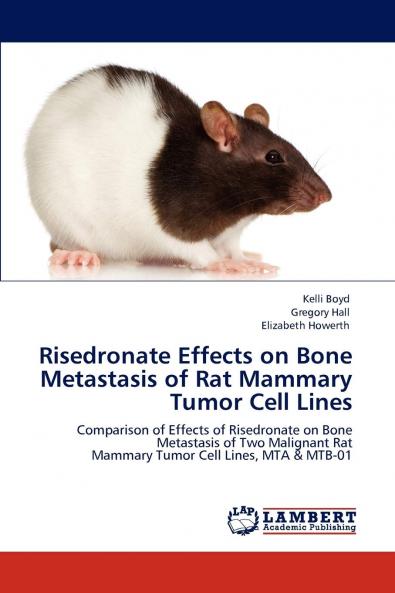 Risedronate Effects on Bone Metastasis of Rat Mammary Tumor Cell Lines