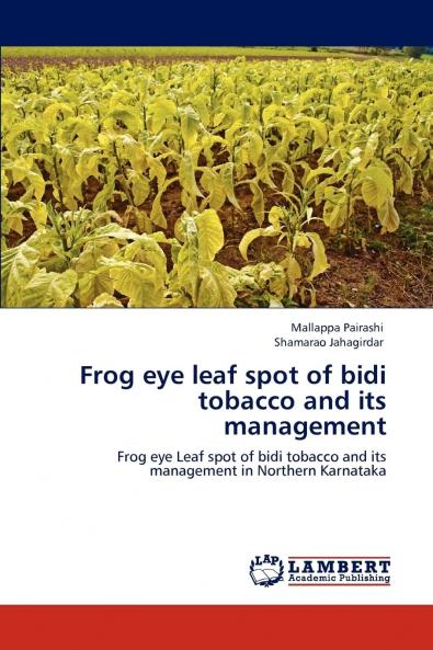 Frog eye leaf spot of bidi tobacco and its  management