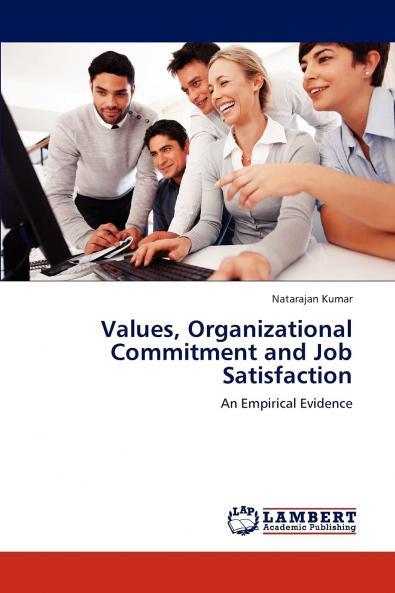 Values Organizational Commitment and Job Satisfaction
