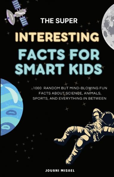 The Super Interesting Facts For Smart Kids