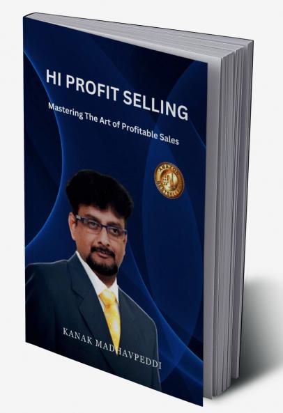 Hi-Profit Selling: Mastering the Art of Profitable Sales