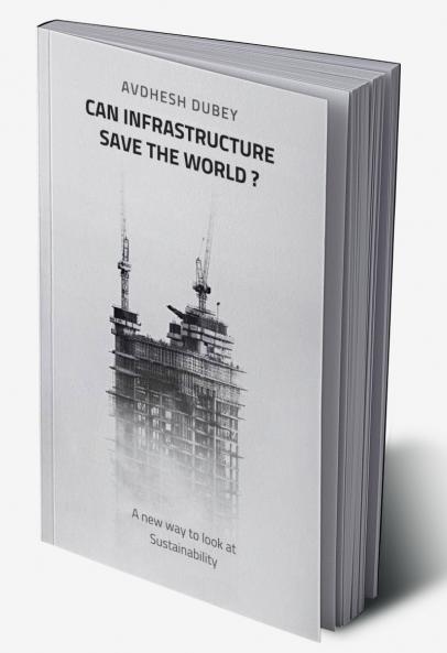 Can Infrastructure save the world?: A new way to look at Sustainability