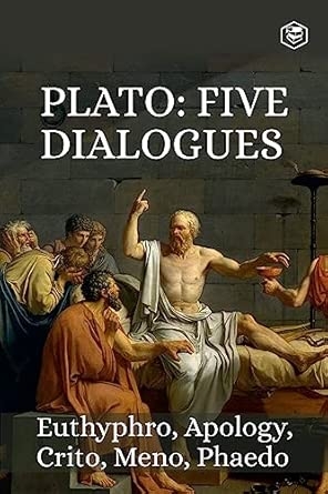 Five Great Dialogues of Plato: Euthyphro Apology Crito Meno Phaedo