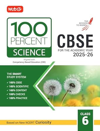 MTG CBSE Class-6 100 Percent Science For 2025-26 Exam | As Per Latest NCERT & CBSE Syllabus | Chapter-Wise Question Bank Theory PYQs Diagrams Available All in One Book