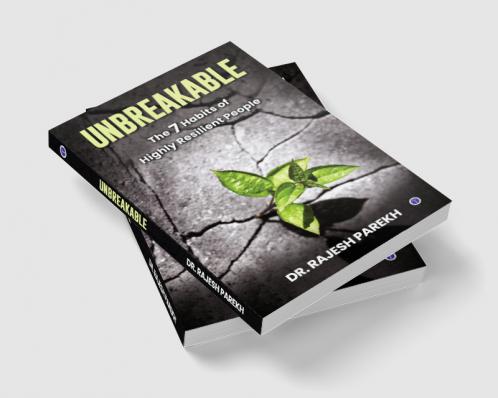 Unbreakable: The 7 Habits of Highly Resilient People