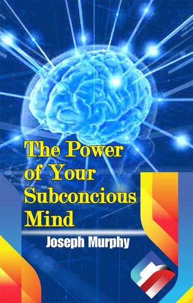 The Power of your Subconscious Mind
