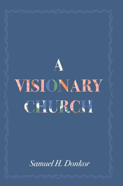 A VISIONARY CHURCH