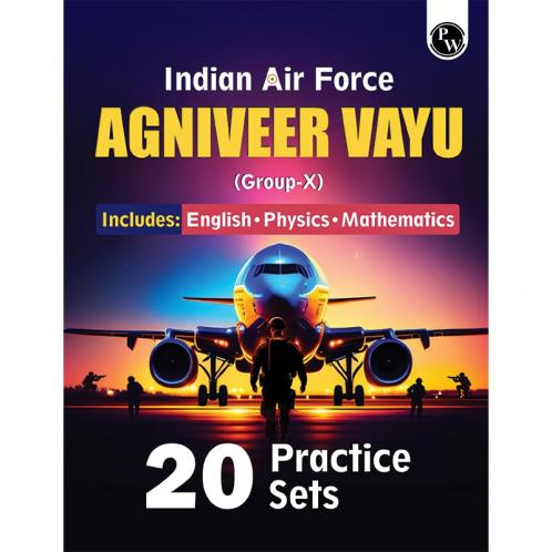 PW Agniveer AirForce Vayu (Group-X) - 20 Practice Sets with Detailed Explanations