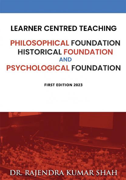 Learner Centred Teaching Philosophical Historical and Psychological Foundation