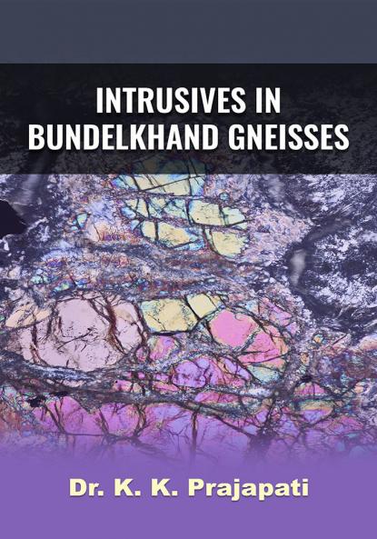 Intrusives In Bundelkhand Gneisses