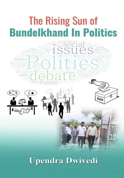 The Rising Sun of Politicsin Bundelkhand