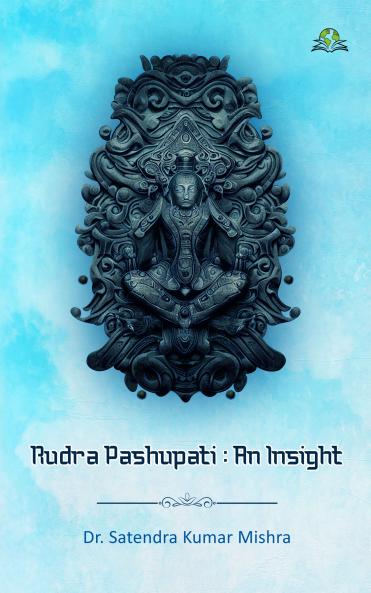 Rudra Pashupati: An Insight