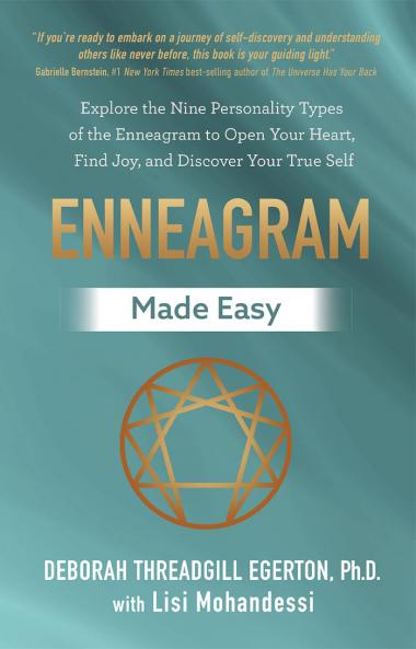 Enneagram Made Easy: Explore the Nine Personality Types of the Enneagram to Open Your Heart Find Joy and Discover Your True Self