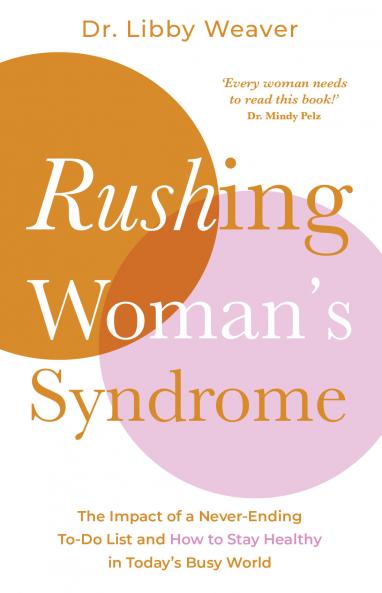 Rushing Woman's Syndrome
