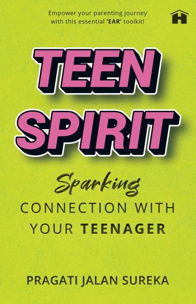 Teen Spirit: Sparking Connection With Your Teenager