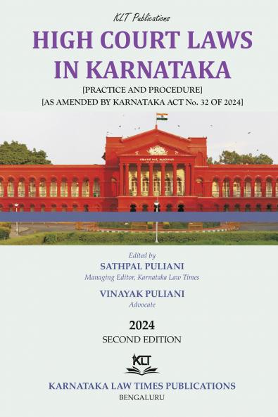 HIGH COURT LAWS IN KARNATAKA [PRACTICE AND PROCEDURE] [AS AMENDED BY KARNATAKA ACT No. 32 OF 2024] (2024 Edition)