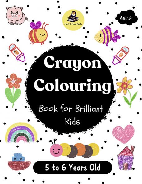 Crayon Colouring Book for Brilliant Kids - 5 to 6 Years Old