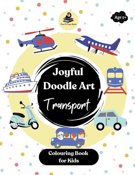 Joyful Doodle Art - Transport - Colouring book for Kids