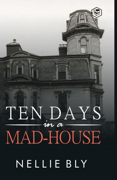 Ten Days in a Mad-House