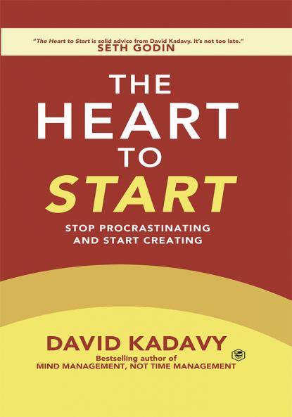 The Heart to Start: Stop Procrastinating & Start Creating (Getting Art Done) (Deluxe Hardbound Edition)