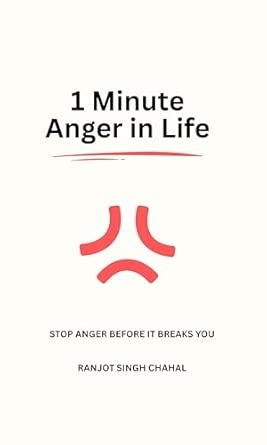 1 Minute Anger in Life: Stop Anger Before It Breaks You