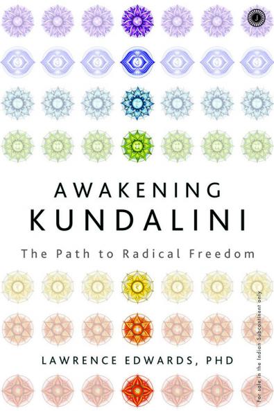 Awakening Kundalini: The Path to Radical Freedom