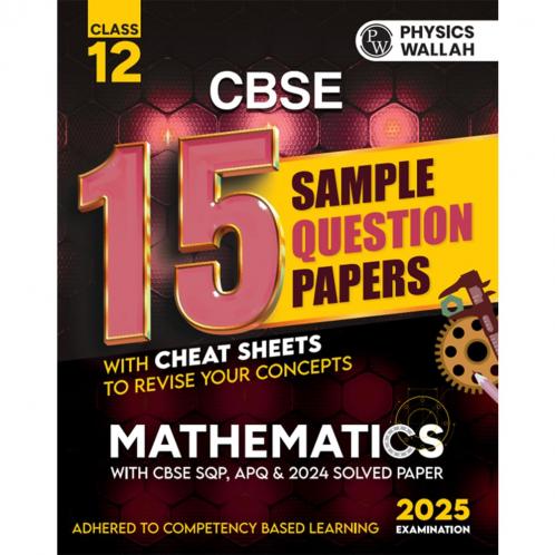 PW CBSE 15 Sample Question Papers Class 12 Mathematics for 2024 Exam (Mock Test Paper) Adhering to Competency - Based Learning | Embedded Videos and Cheet Sheet for Revision | PYQ 2023 Solved Paper Paperback