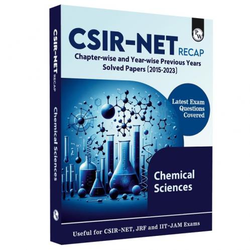 PW CSIR - NET Recap Chemical Sciences Chapterwise and Yearwise Previous Years Solved Papers (2015-2023) Latest December Exam Questions Covered