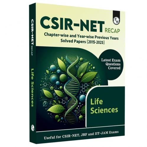 PW CSIR - NET Recap Life Sciences Chapterwise and Yearwise Previous Years Solved Papers (2015-2023) Latest December Exam Questions Covered
