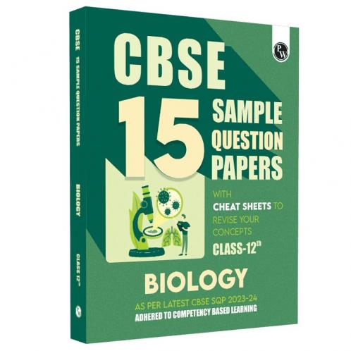 PW CBSE 15 Sample Question Papers Class 12 Biology for 2024 Exam (Mock Test Paper) Adhering to Competency - Based Learning | Embedded Videos and Cheat Sheet for Revision | PYQ 2023 Solved Paper