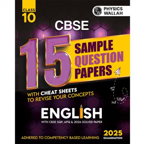 PW CBSE 15 Sample Question Papers Class 10 English for 2024 exam | Competency-Based Learning | PYQ 2023 Paper with Topper's Explanations CBSE SQP & CBSE Additional Practice Questions with Marking Scheme