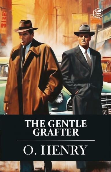The Gentle Grafter: Stories