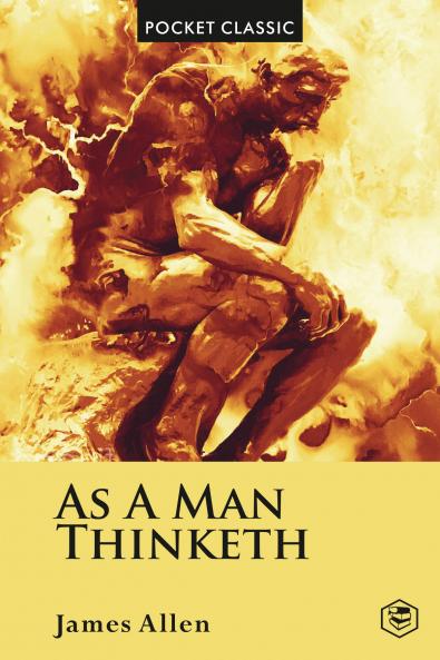 As A Man Thinketh (Pocket Classics)