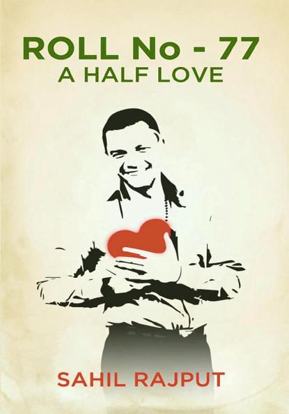 ROLL No - 77 HALF LOVE