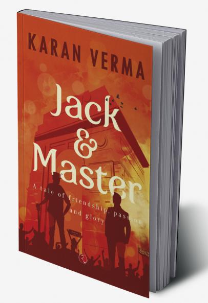 Jack & Master a Tale of Friendship Passion and Glory