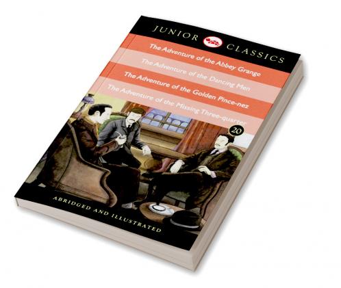 Junior Classic - Book 20 (The Adventure of the Abbey Grange The Adventure of the Dancing Men The Adventure of the Golden Pince-Nez The Adventure of the Missing Three-Quarter)